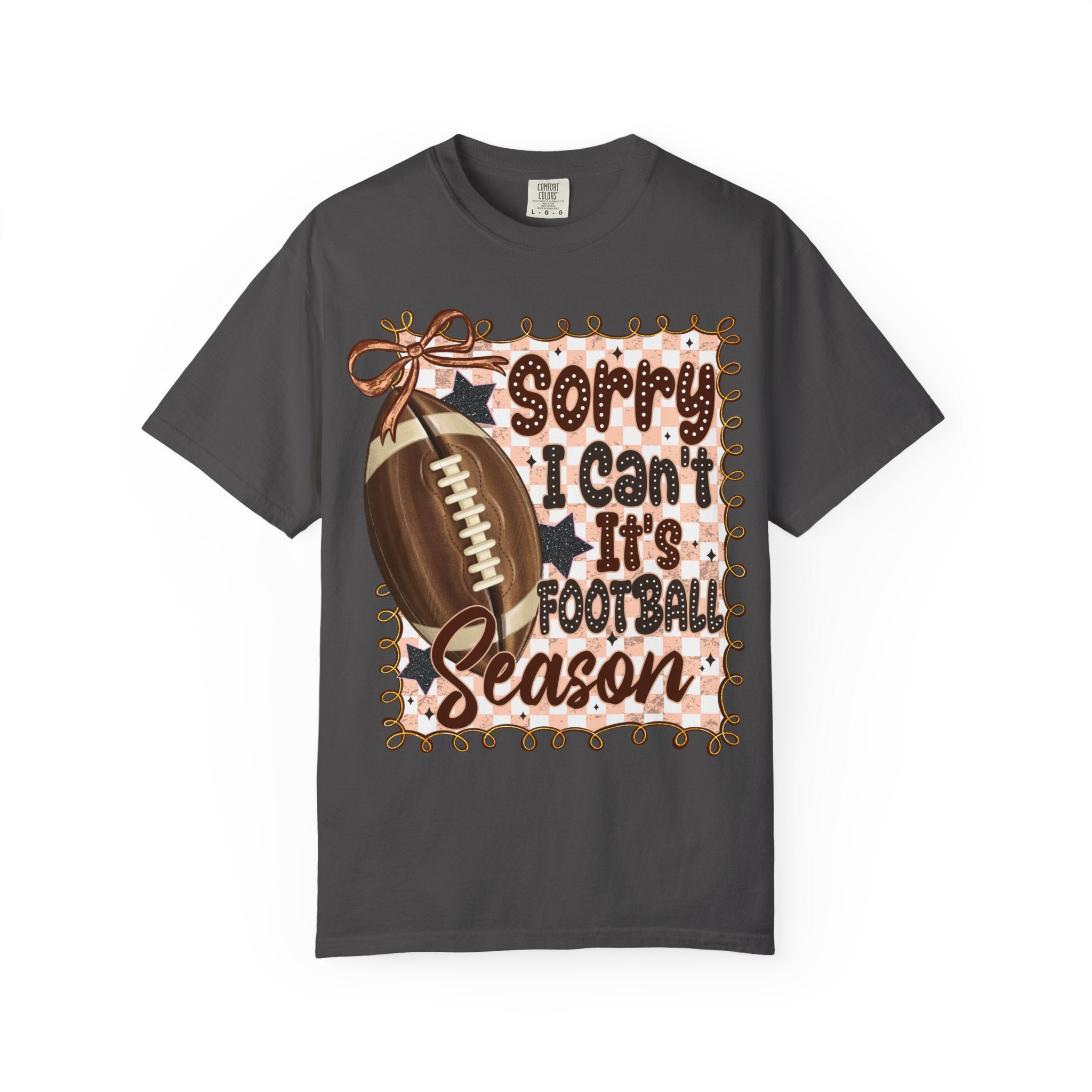"Sorry I Can't, It's Football Season" Graphic Tee
