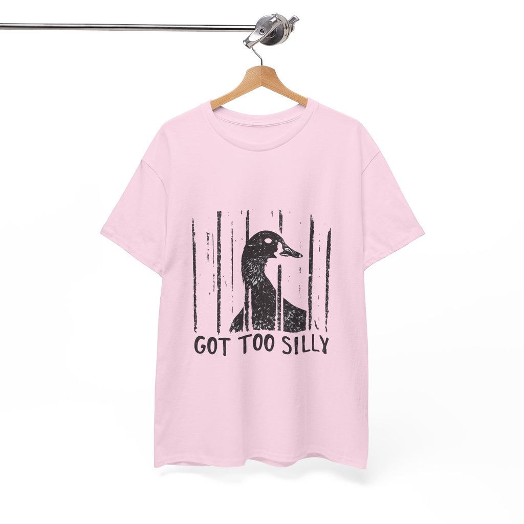 Got Too Silly Goose T‑Shirt