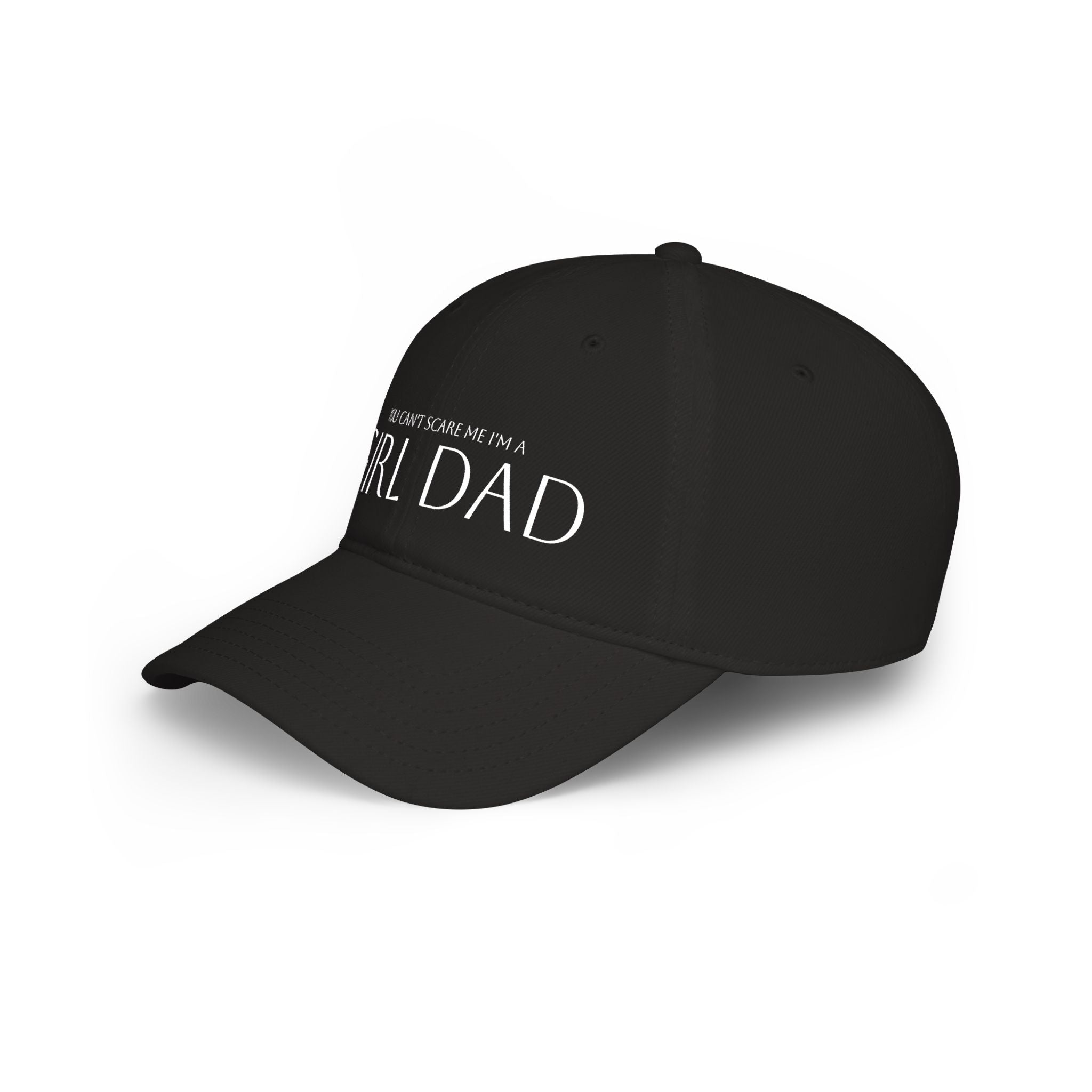 Girl Dad Baseball Cap — "You Can't Scare Me I'm a Girl Dad" Low Profile Hat