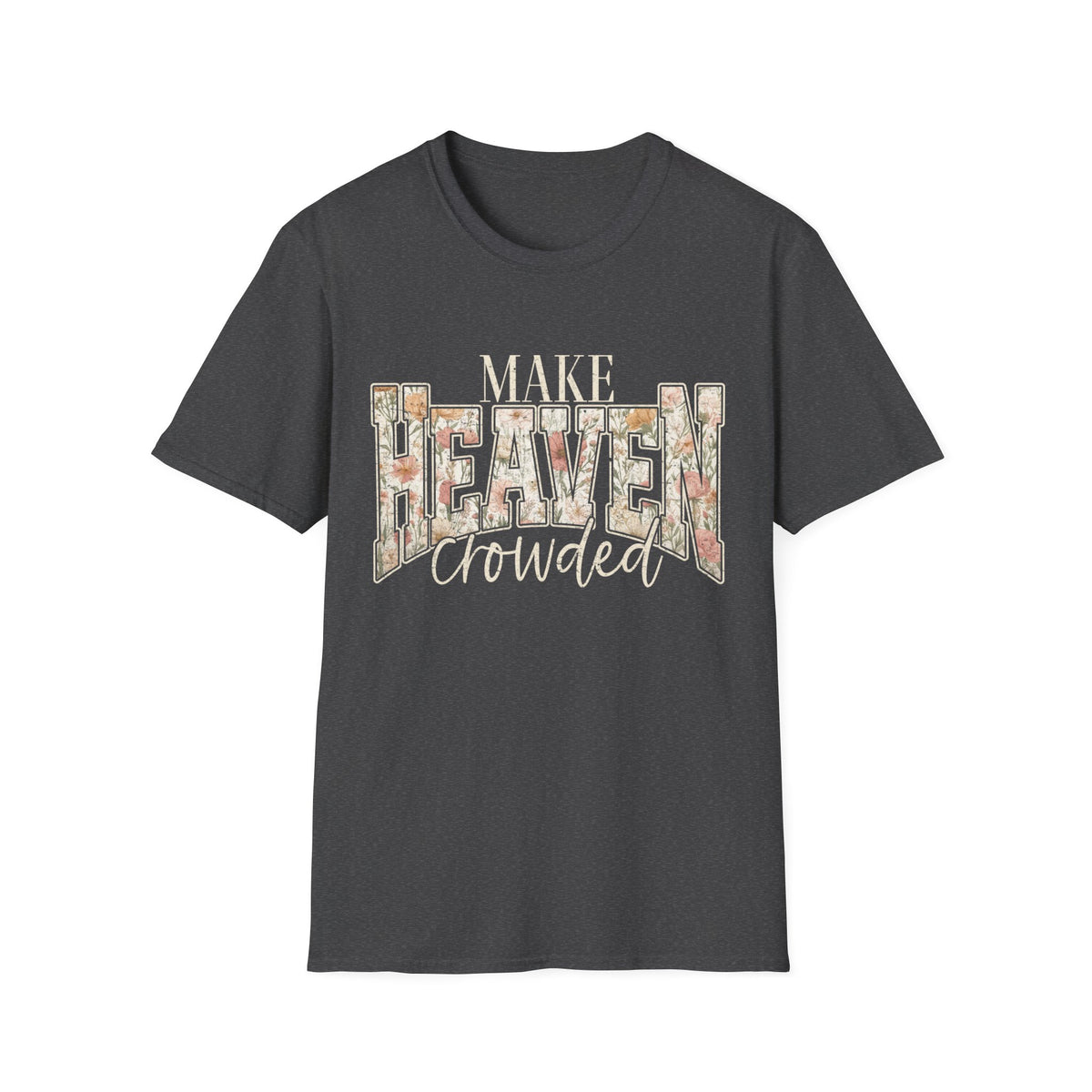 Make Heaven Crowded T-Shirt
