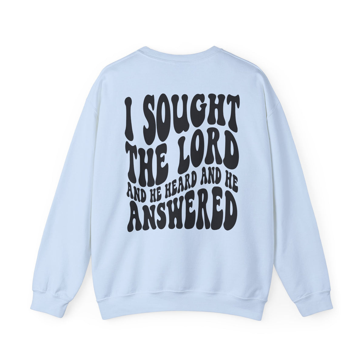 Christian Crewneck Sweatshirt — "I Sought The Lord and He Answered" Graphic
