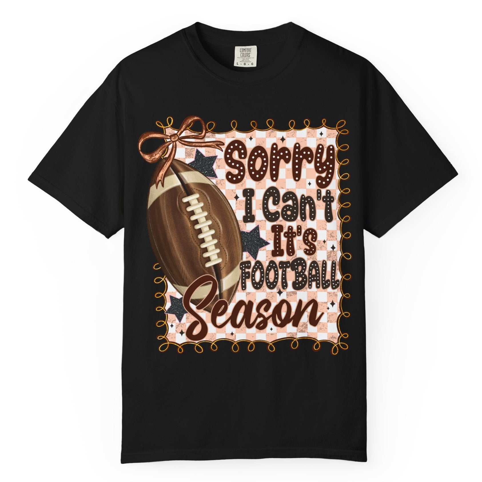 "Sorry I Can't, It's Football Season" Graphic Tee