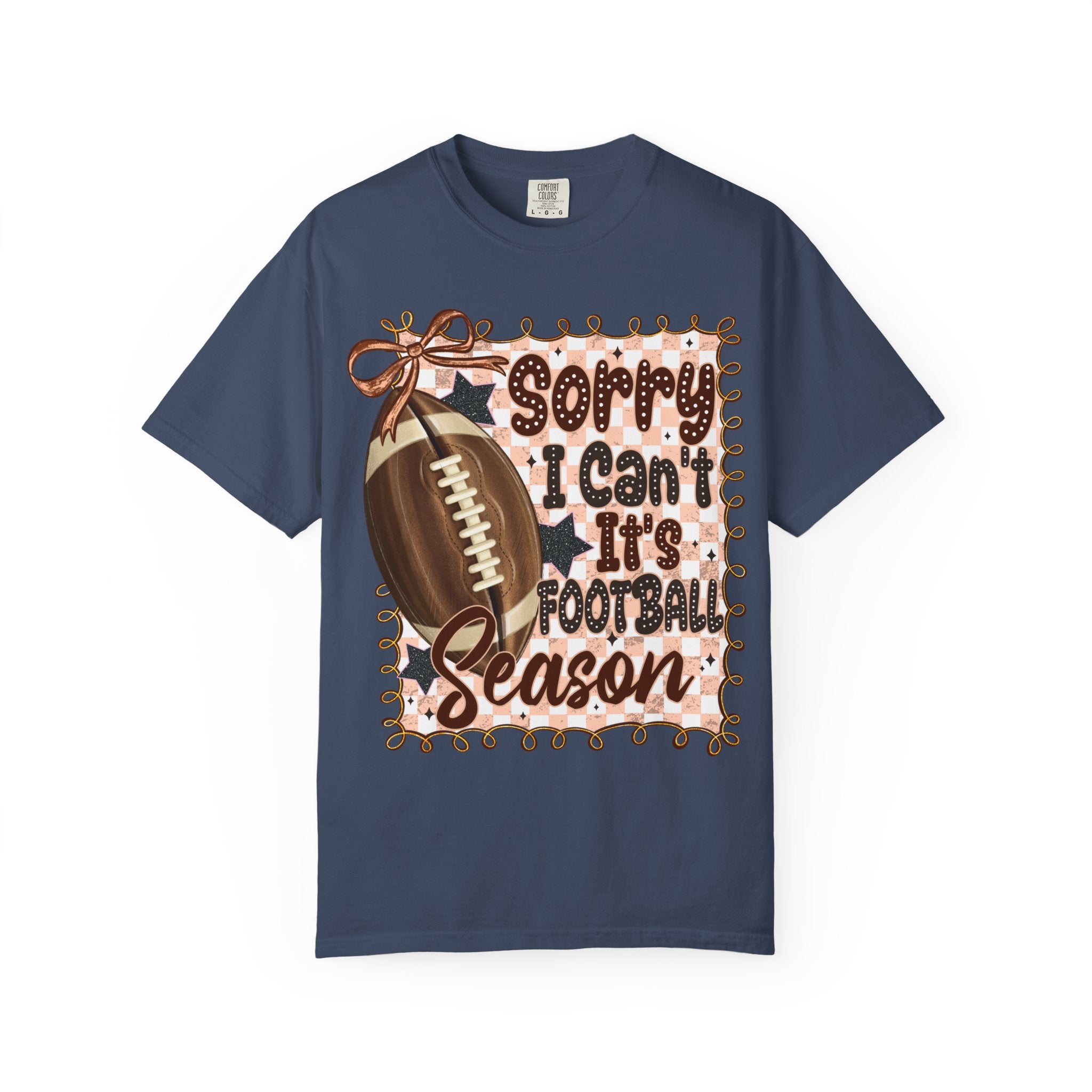 "Sorry I Can't, It's Football Season" Graphic Tee