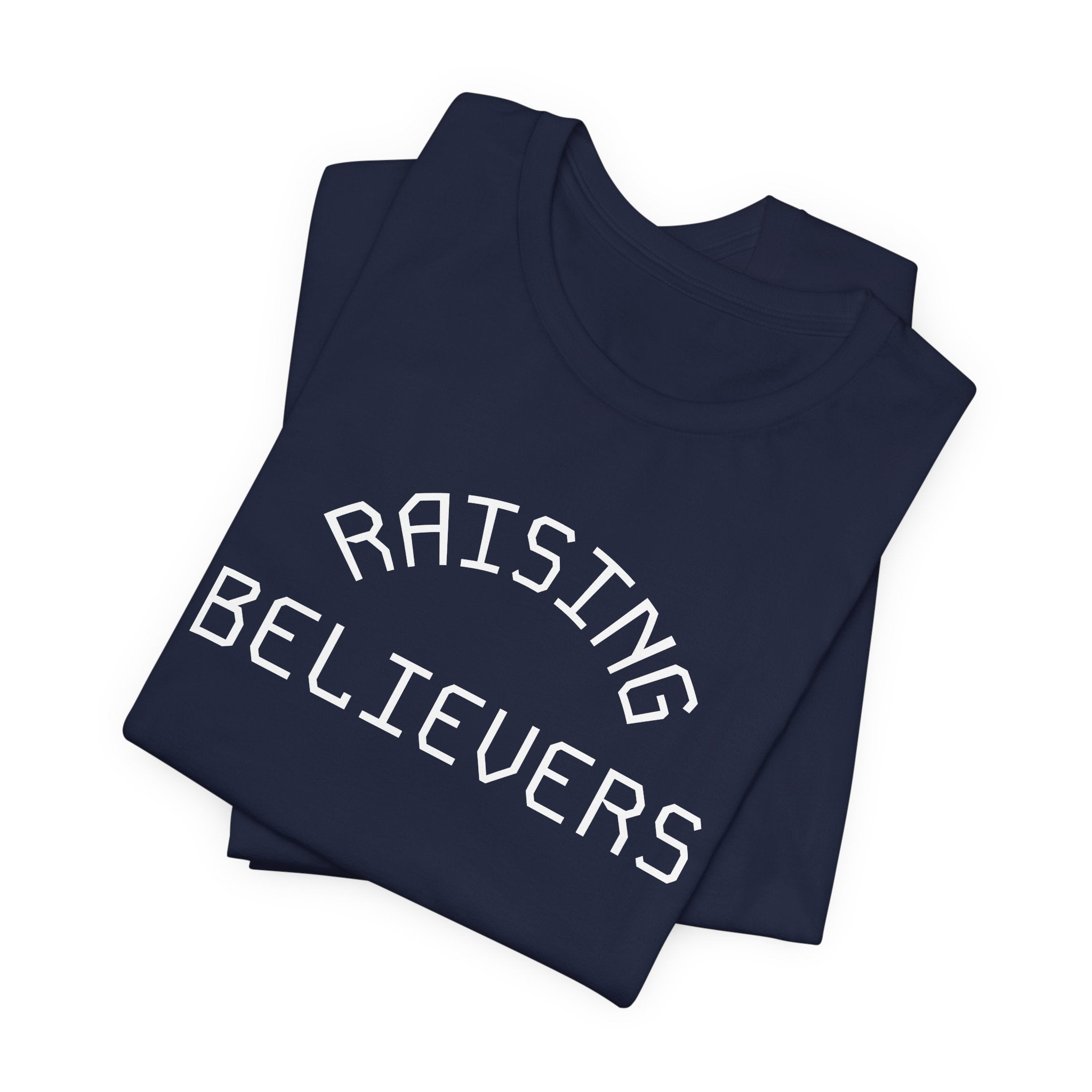 Raising Believers T-Shirt — Faith-Based Christian Tee for Parents & Families