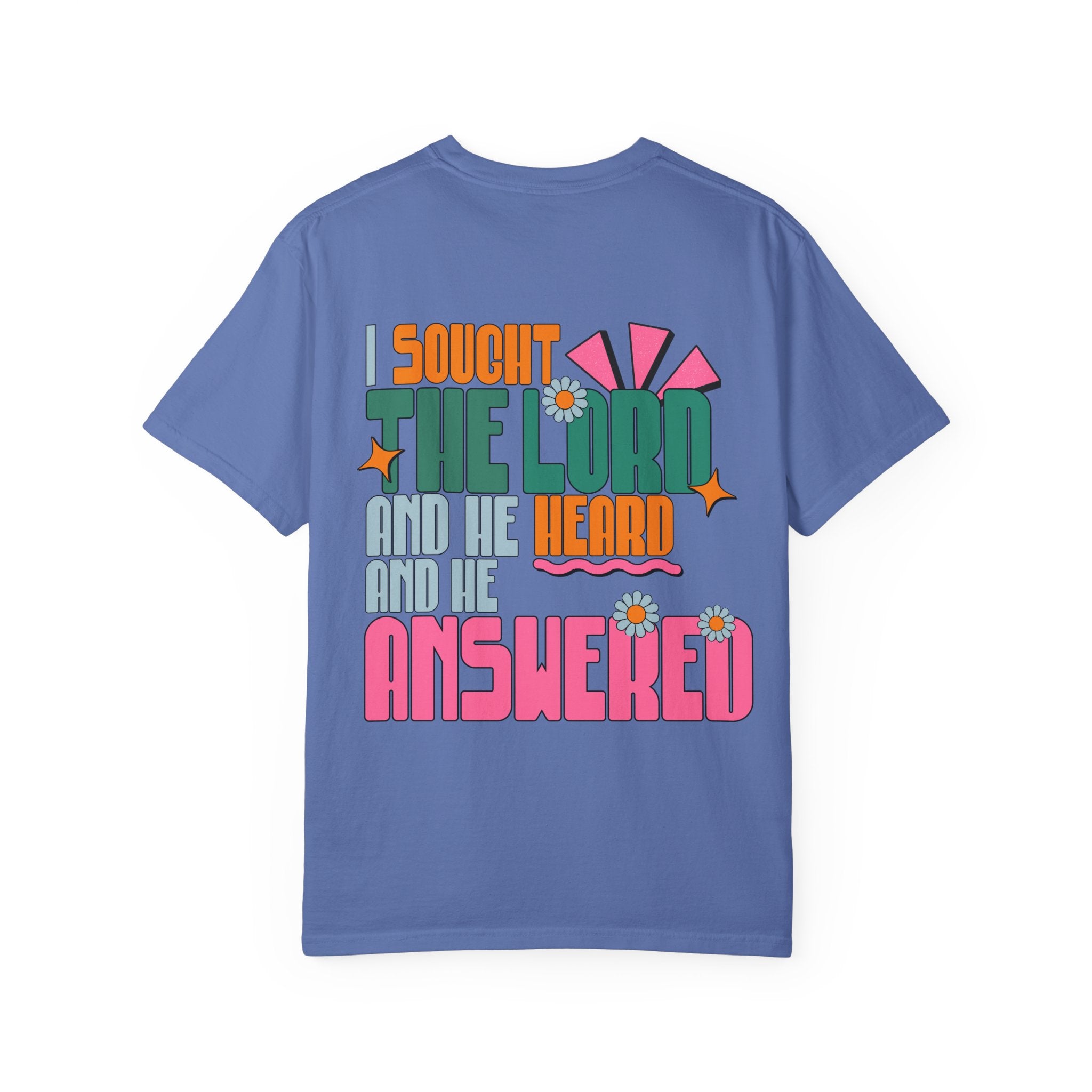 Faith Flower T‑Shirt — “I Sought The Lord And He Heard” Vintage Floral Tee