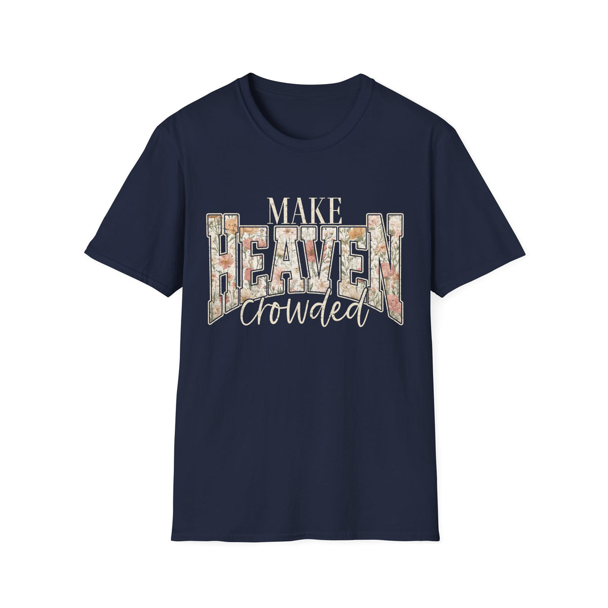 Make Heaven Crowded T-Shirt