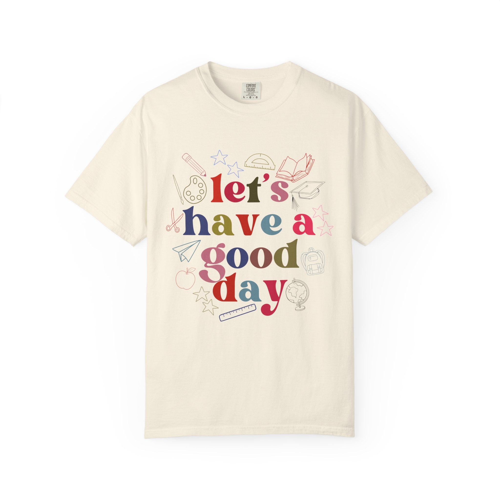 Have a Good Day T-Shirt — Positive Graphic Tee