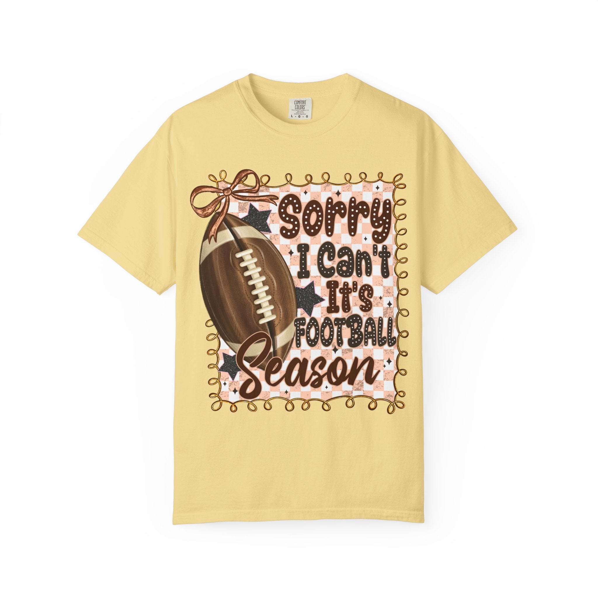 "Sorry I Can't, It's Football Season" Graphic Tee