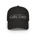Girl Dad Baseball Cap — "You Can't Scare Me I'm a Girl Dad" Low Profile Hat