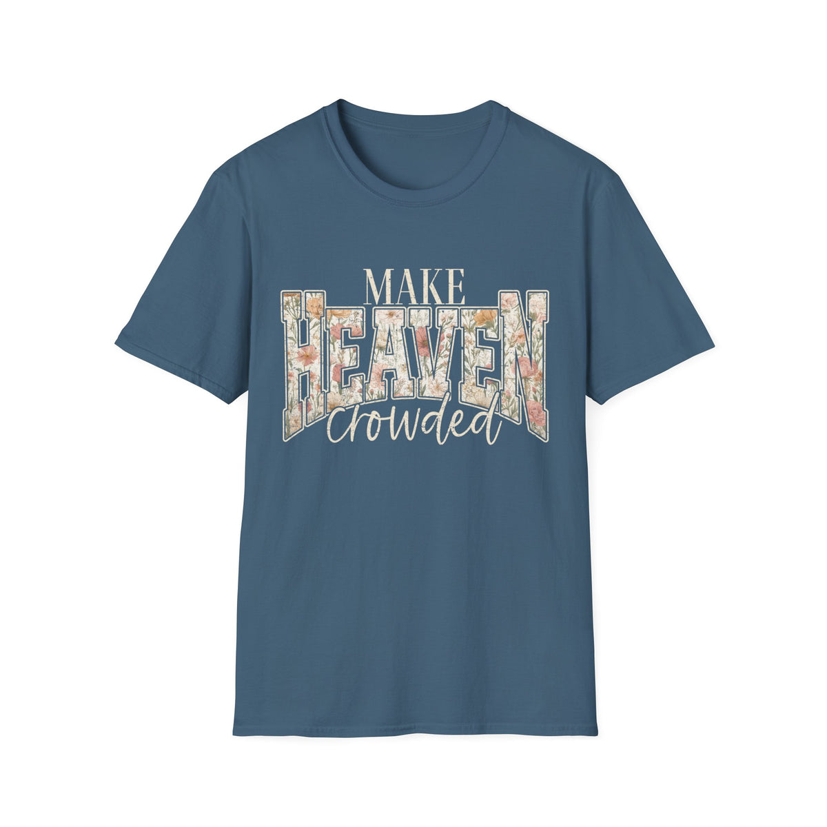 Make Heaven Crowded T-Shirt