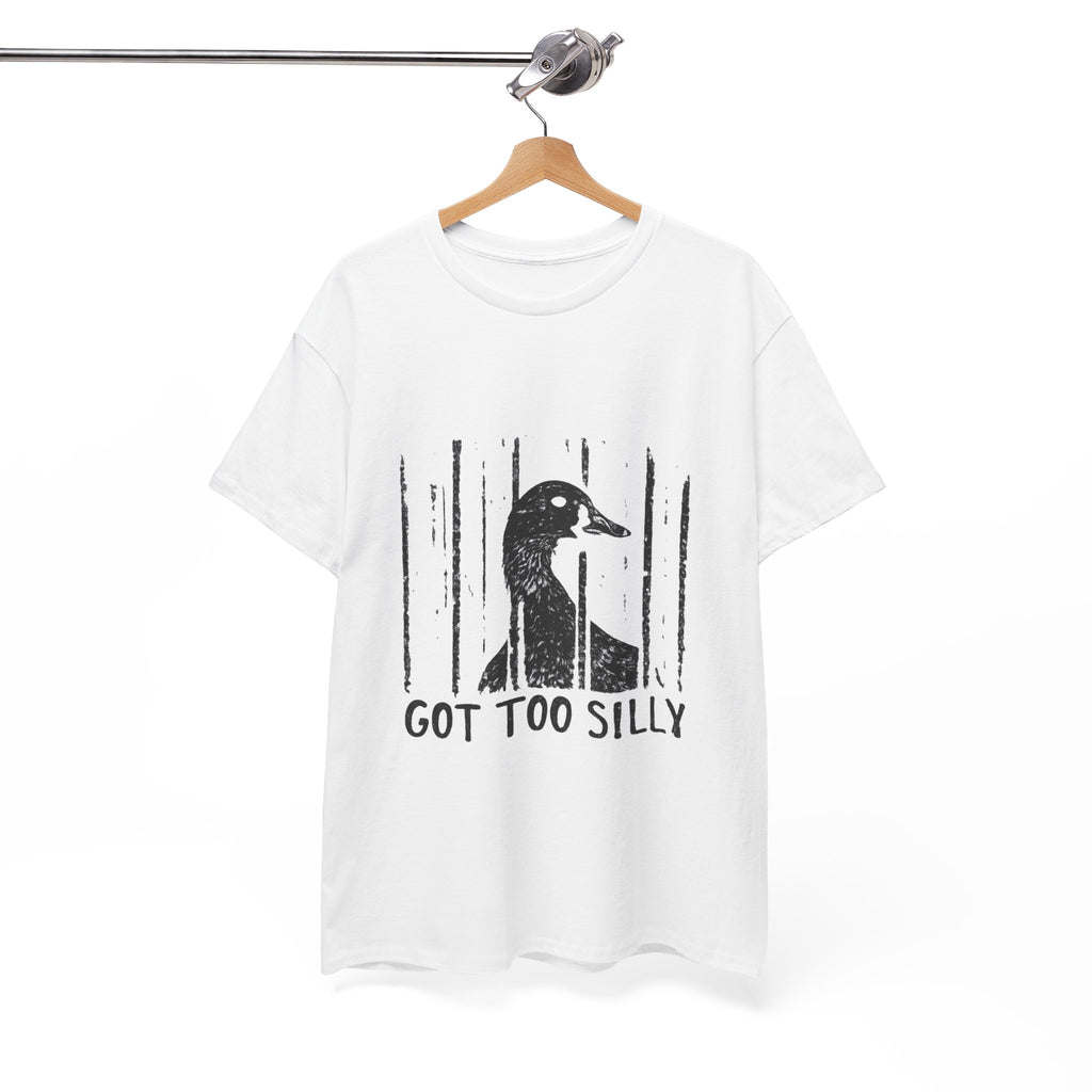 Got Too Silly Goose T‑Shirt