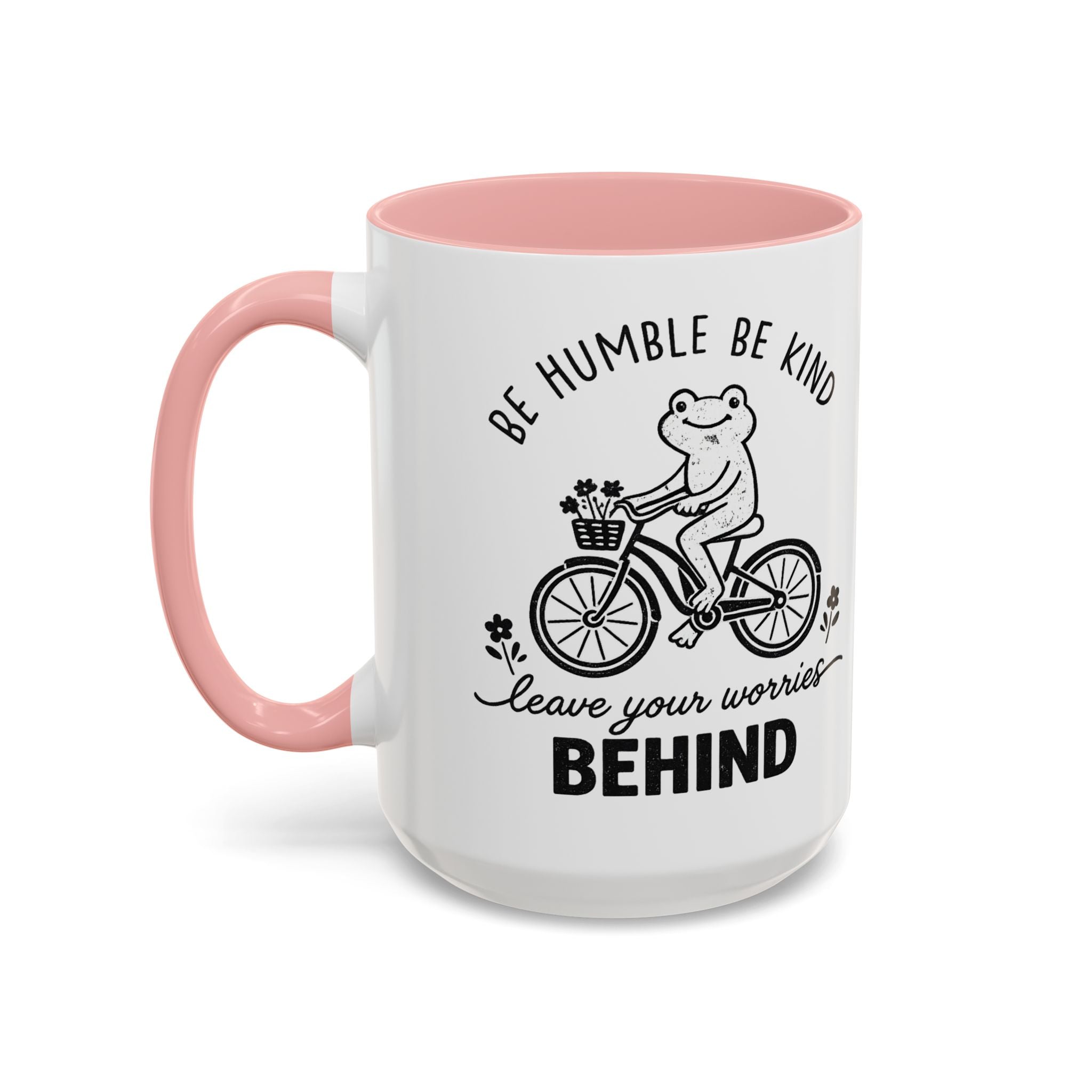 Be Humble Be Kind Coffee Mug — "Leave Your Worries Behind" Accent Mug