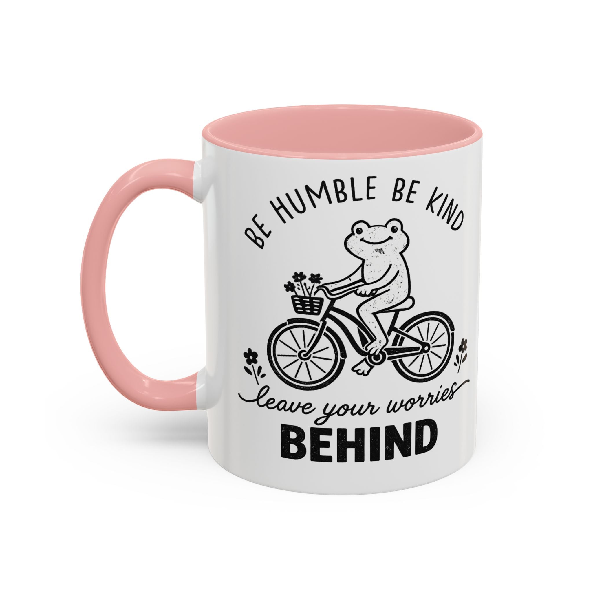 Be Humble Be Kind Coffee Mug — "Leave Your Worries Behind" Accent Mug