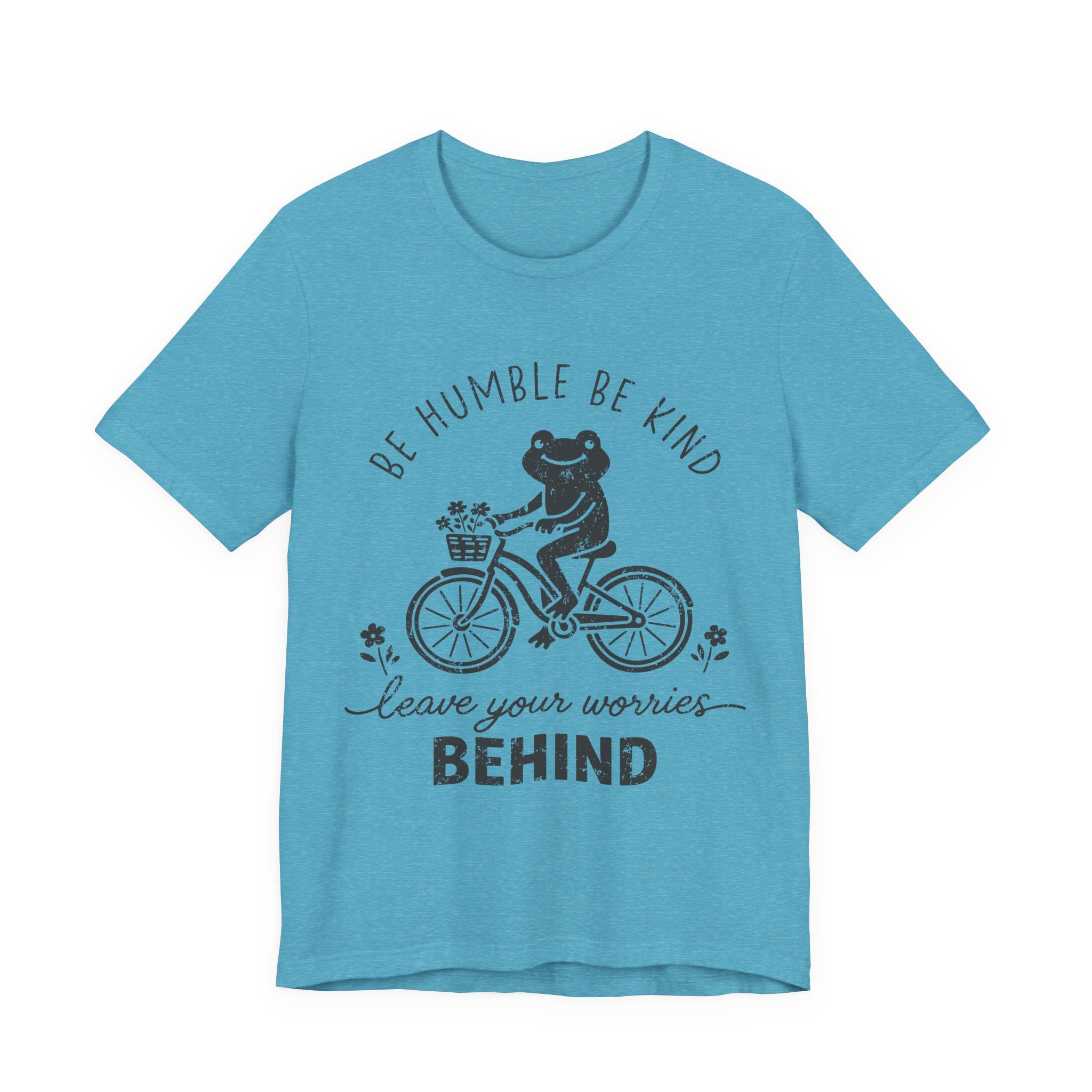T-Shirt — "Be Humble Be Kind" Frog on Bike Graphic Tee, "Leave Your Worries Behind"