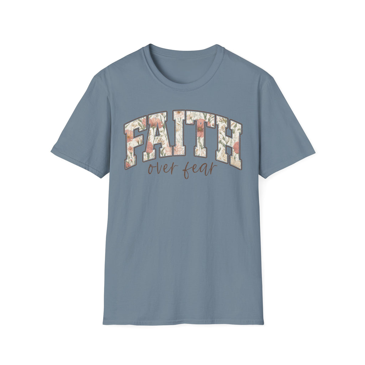 Faith Over Fear T-Shirt — Floral Scripture Inspirational Tee