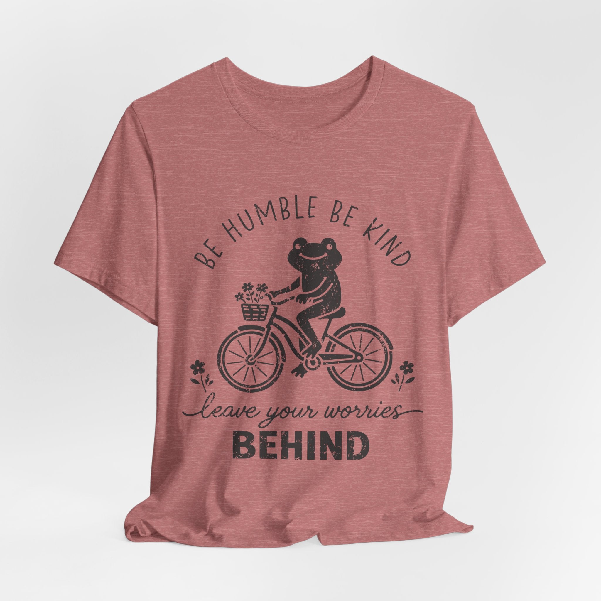 T-Shirt — "Be Humble Be Kind" Frog on Bike Graphic Tee, "Leave Your Worries Behind"