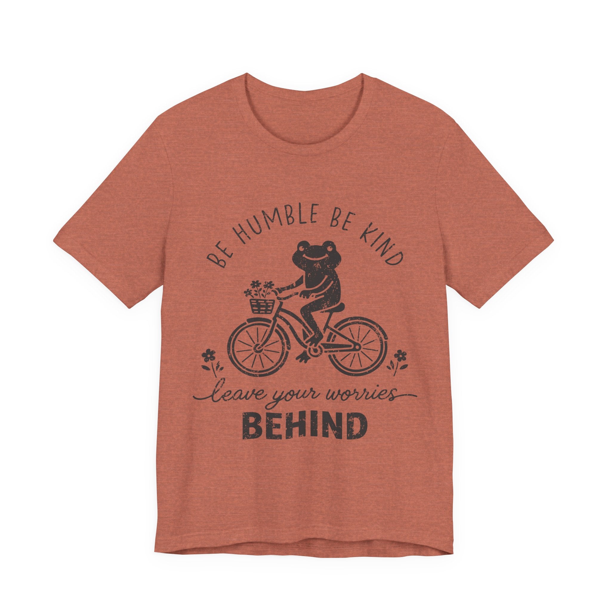 T-Shirt — "Be Humble Be Kind" Frog on Bike Graphic Tee, "Leave Your Worries Behind"