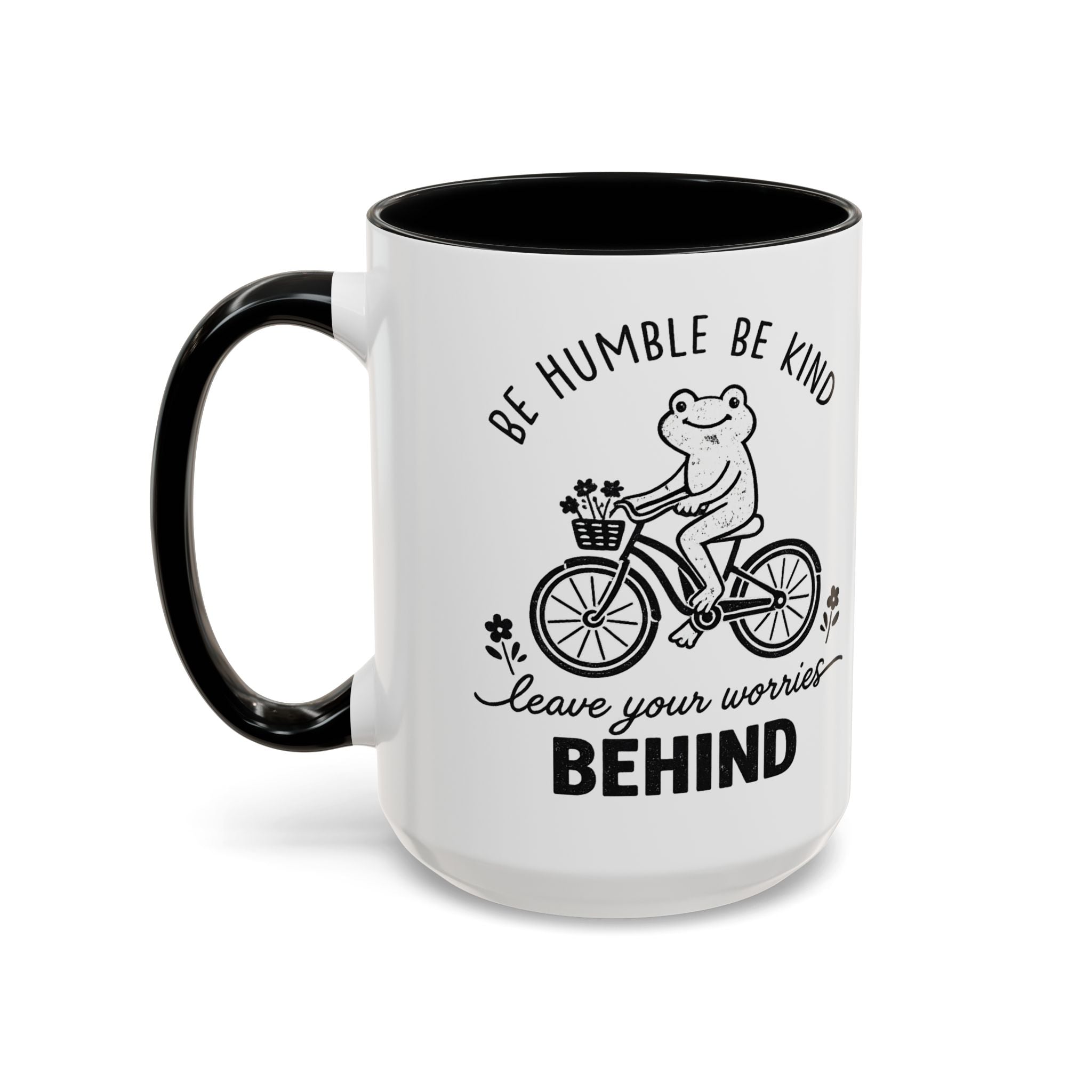 Be Humble Be Kind Coffee Mug — "Leave Your Worries Behind" Accent Mug