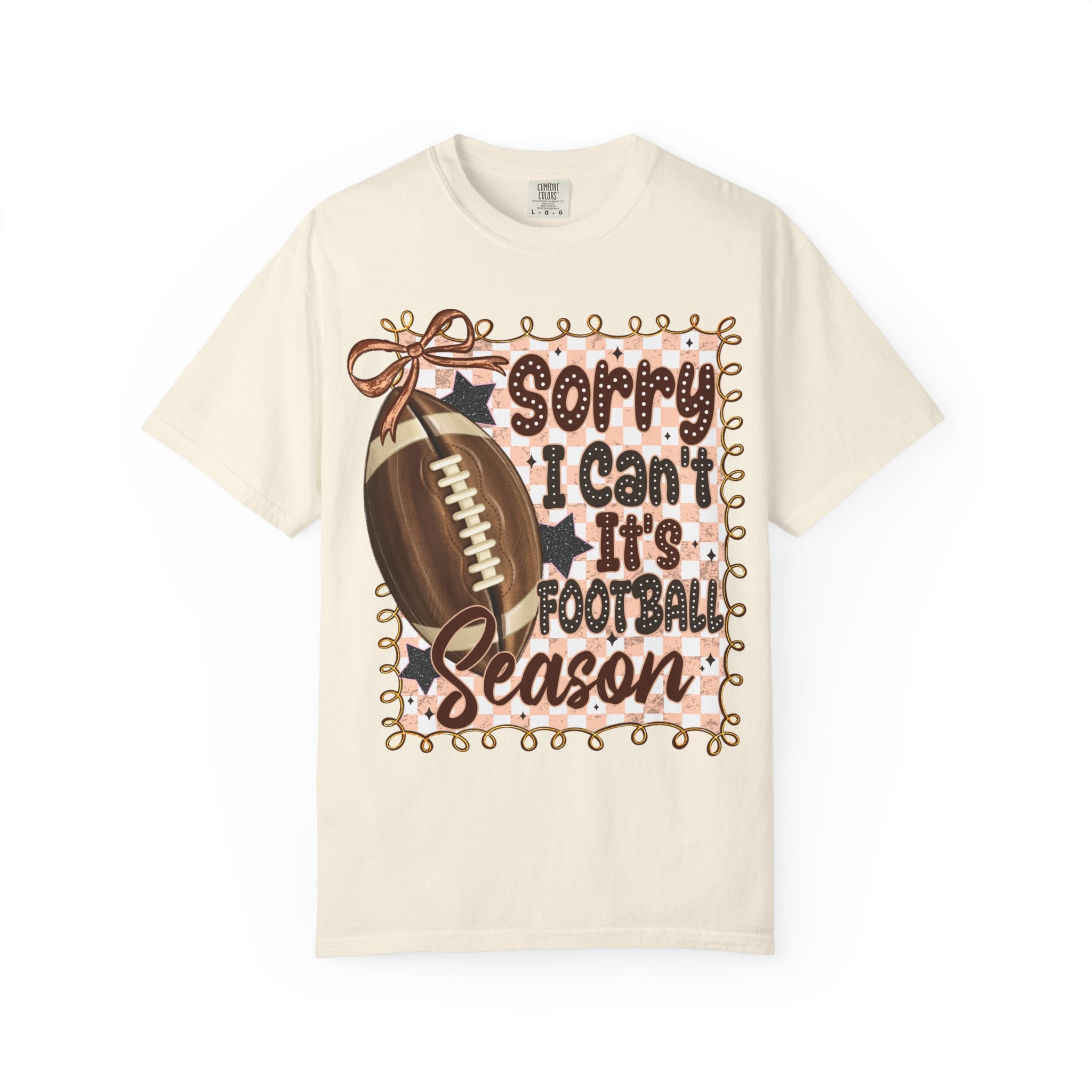 "Sorry I Can't, It's Football Season" Graphic Tee