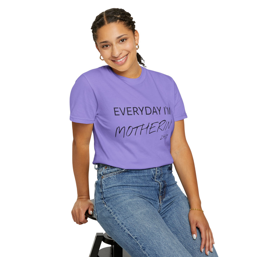Everyday I'm Motherin' 24/7 T-Shirt — Funny Mom Graphic Tee