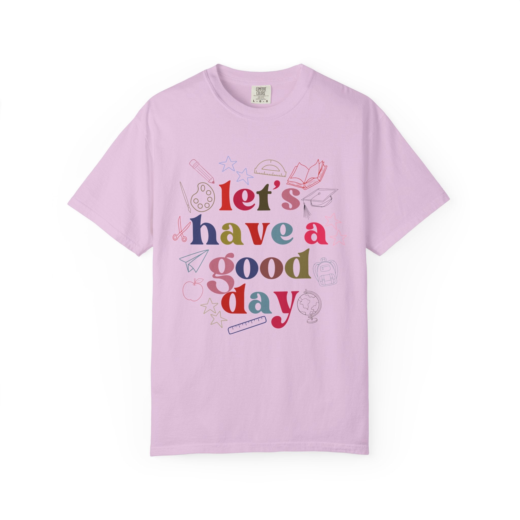 Have a Good Day T-Shirt — Positive Graphic Tee