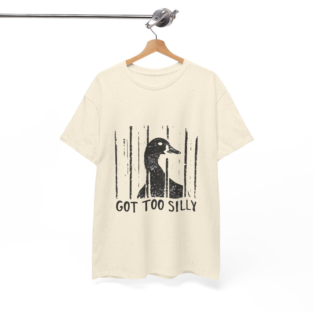 Got Too Silly Goose T‑Shirt
