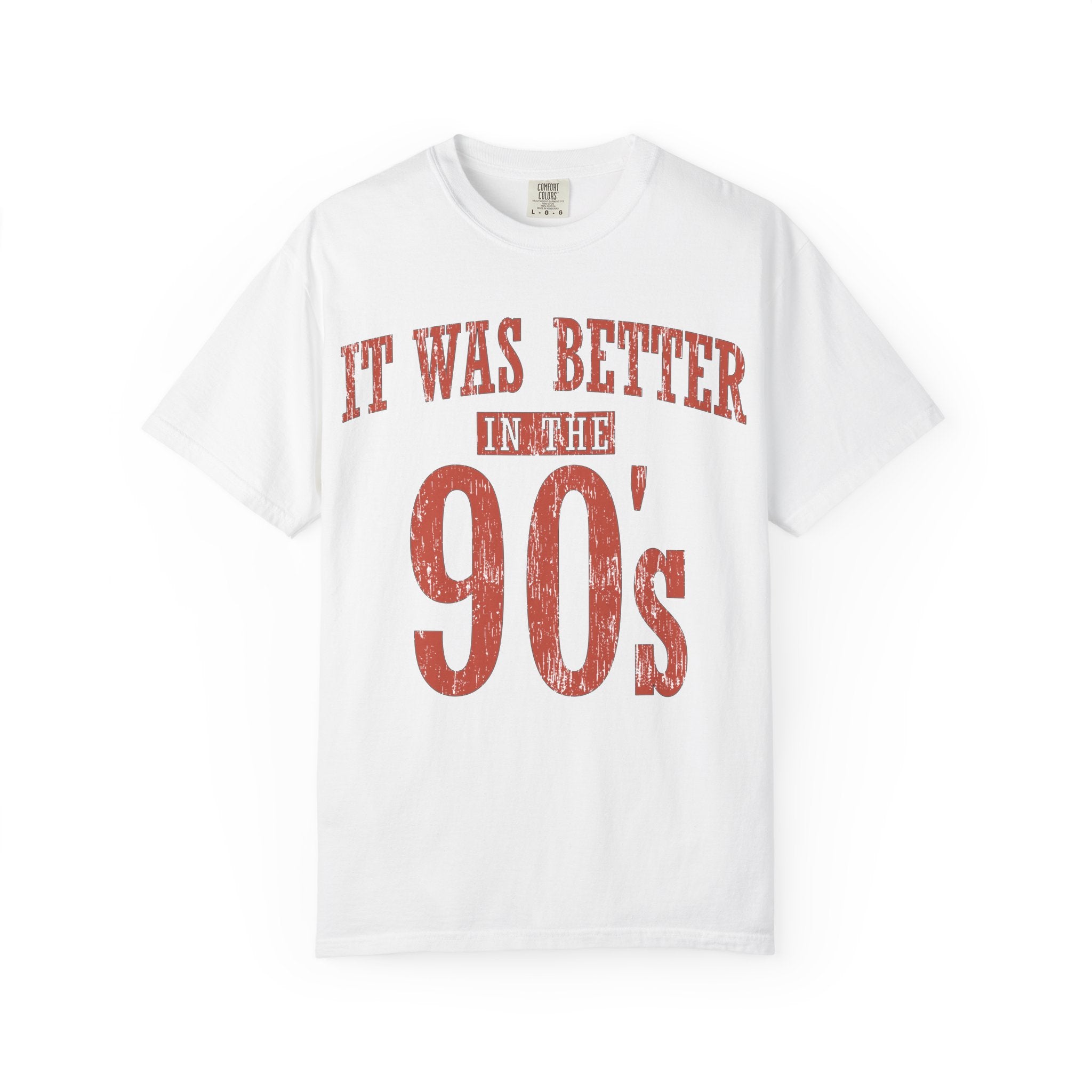 It Was Better in the 90's T-Shirt