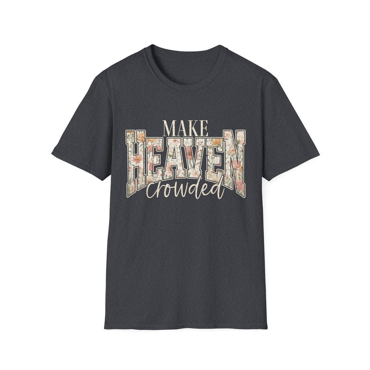Make Heaven Crowded T-Shirt